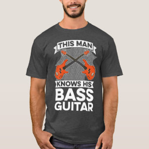 Dieser Mann kennt seinen BassMusiker Bassist Bass T-Shirt