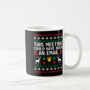 Dieser Meeting Hätte Ein Email Hässlicher Pullover Kaffeetasse