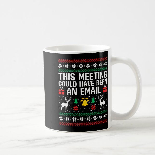 Dieser Meeting Hätte Ein Email Hässlicher Pullover Kaffeetasse (Rechts)