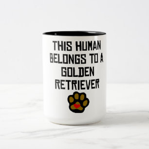 Dieser Mensch gehört einem golden retriever Zweifarbige Tasse