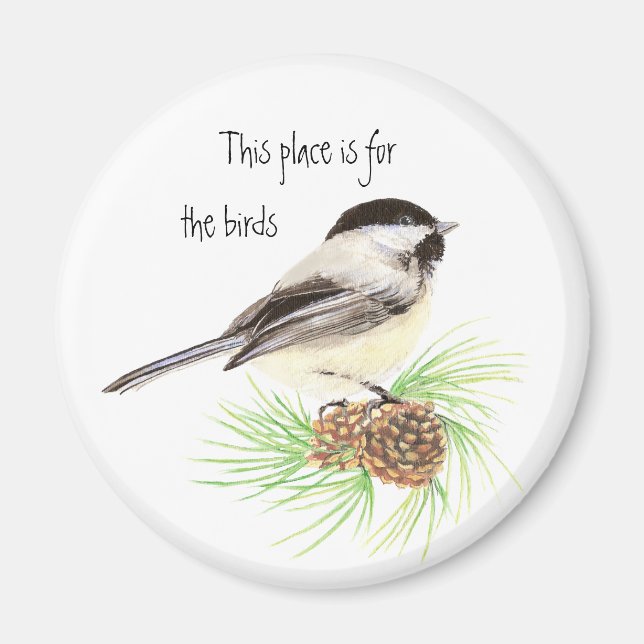 Dieser Ort ist für die Vögel, Chickadee Magnet (Vorne)