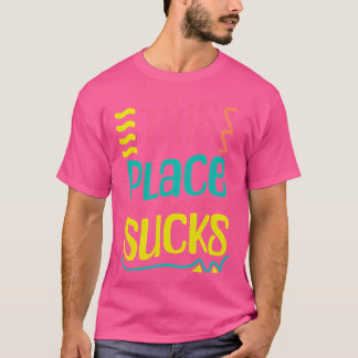 Dieser Ort Sind zum Kotzen T-Shirt