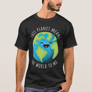 Dieser Planet bedeutet für mich den Niedlichen Tag T-Shirt