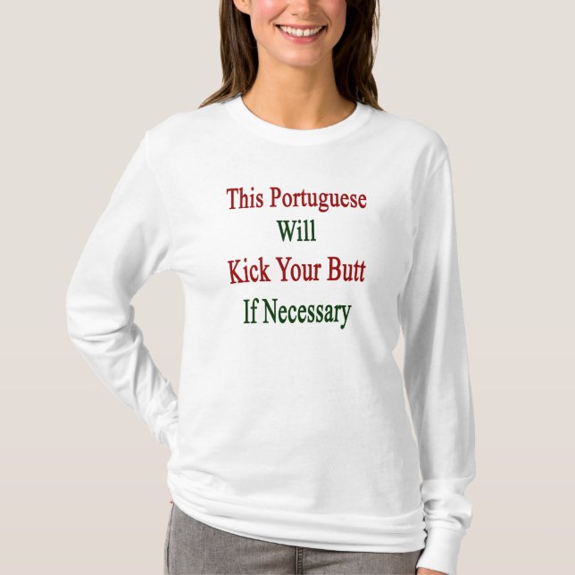 Dieser Portugiese tritt Ihren Hintern T-Shirt (Vorderseite)