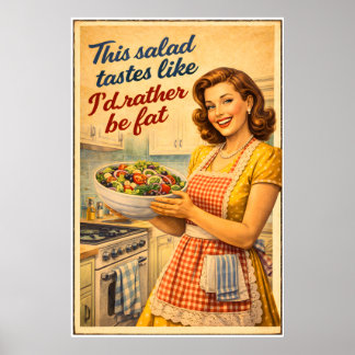 Dieser Salat schmeckt, als ob ich lieber dick wäre Poster