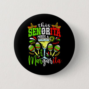 Dieser Senorita braucht eine Margarita Fiesta Mexi Button