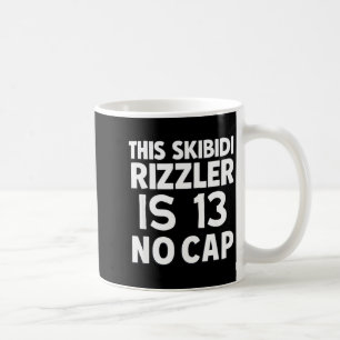 Dieser Skibidi Rizzler ist 13 No Cap 13. Geburtsta Kaffeetasse