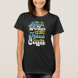 Dieser Sozialarbeiter fährt auf Jesus und Kaffee T-Shirt
