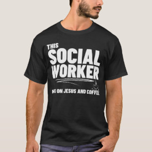 Dieser Sozialarbeiter ist auf Jesus und Kaffee Soc T-Shirt
