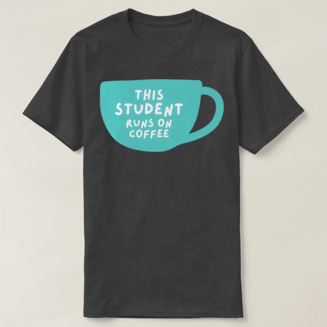 dieser Student läuft auf Kaffee 1 T-Shirt (Design vorne)