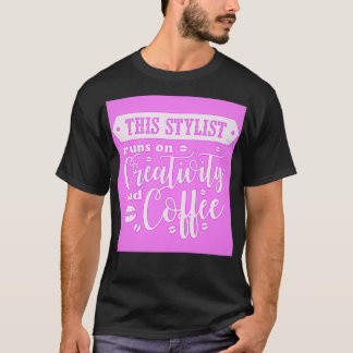 Dieser Stylist läuft auf Kreativität und Kaffee 2 T-Shirt
