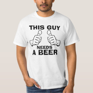 Dieser Typ benötigt eine Bier-Phrase T-Shirt