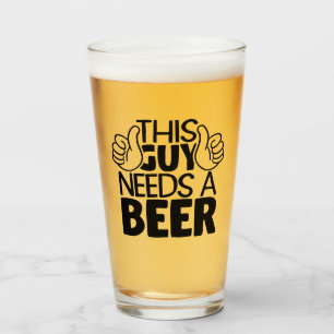 Dieser Typ braucht Bier Glas