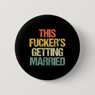 Dieser Typ heiratet - Junggesellenabschied Lustige Button
