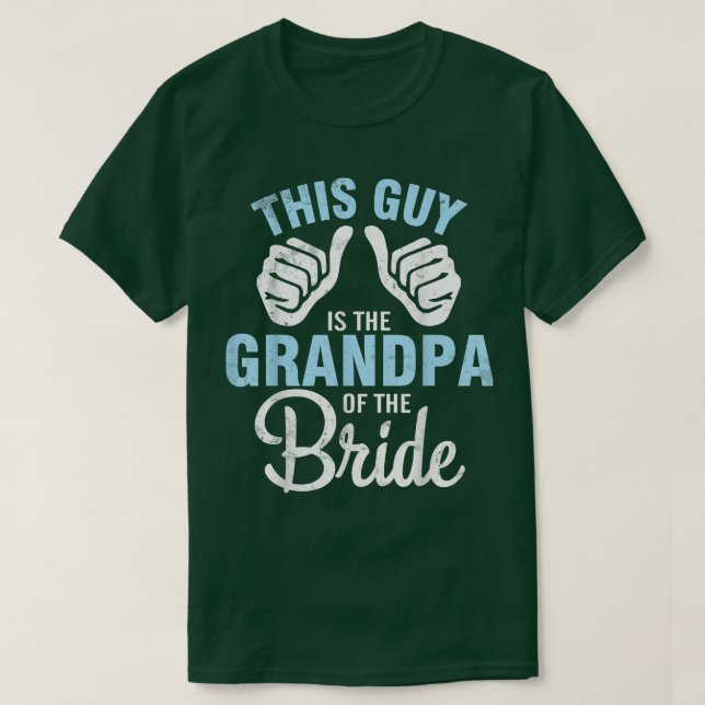 Dieser Typ ist der Großvater des Brautmeisters T-Shirt (Design vorne)