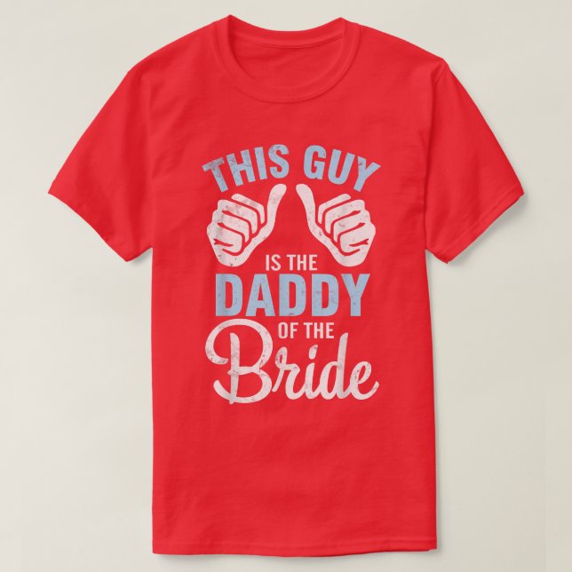 Dieser Typ ist der Papa der Brautgarten W T-Shirt (Design vorne)