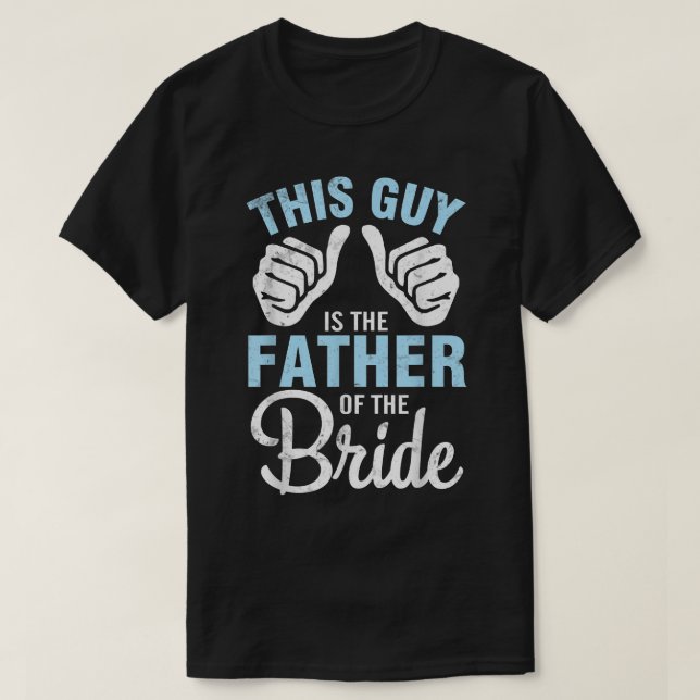 Dieser Typ ist der Vater der Brautkellerei T-Shirt (Design vorne)