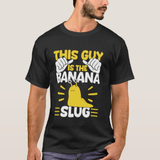 Dieser Typ ist die Banana Slug Malakologie T-Shirt
