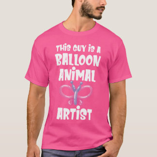 Dieser Typ ist ein Ballontierkünstler Geburtstags T-Shirt