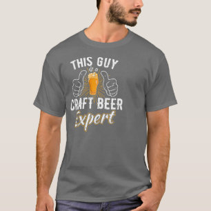DIESER TYP IST EIN KRAFTFAHRZEUG FÜR BIEREXPERTEN T-Shirt