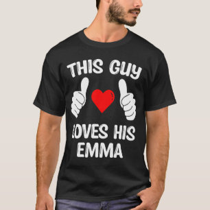 Dieser Typ Liebe seine Emma Girlfriend Ehefrau Val T-Shirt