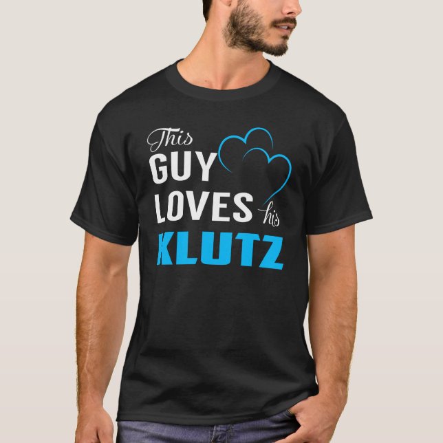 Dieser Typ Liebe seine KLUTZ T-Shirt (Vorderseite)