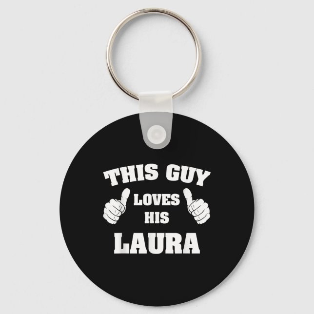 Dieser Typ Lieben sein Laura T Shirt Schlüsselanhänger (Vorderseite)
