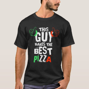Dieser Typ macht die beste Pizzabäcker-Pizza T-Shirt