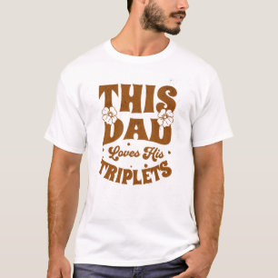 Dieser Vater Liebe seine Triplets-Väter tagsüber T-Shirt