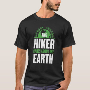 Dieser Wanderer kümmert sich um die erdwandernden  T-Shirt