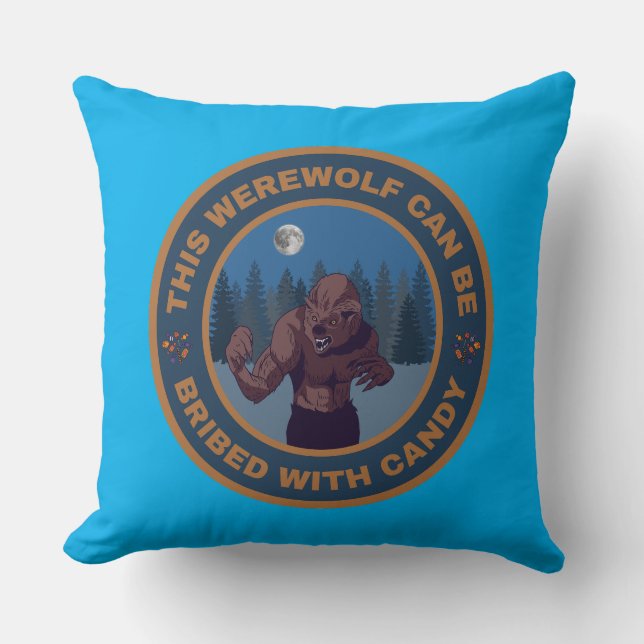 Dieser Werwolf kann mit Candy bestochen werden Kissen (Vorderseite)