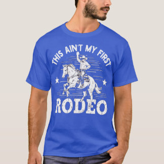 dieses Aint My First Rodeo T-Shirt