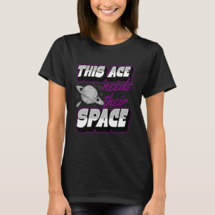 Dieses As braucht ihr asexuelles Raumschiff T-Shirt