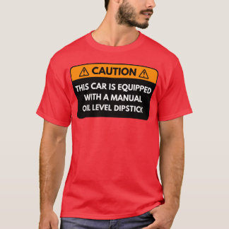 Dieses Auto ist mit einem manuellen Ölstand-Freund T-Shirt