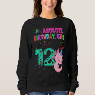 Dieses Axolotl Mädchen ist 12 Jahre alt Amphibien Sweatshirt