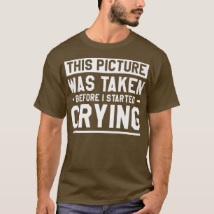 Dieses Bild wurde aufgenommen, bevor ich anfing zu T-Shirt