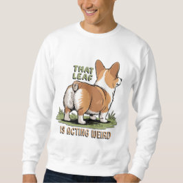 Dieses Blatt verhält sich komisch Sweatshirt