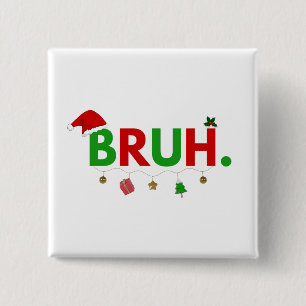 Dieses Design anpassen: Bruh Meme Lustiges Weihnac Button