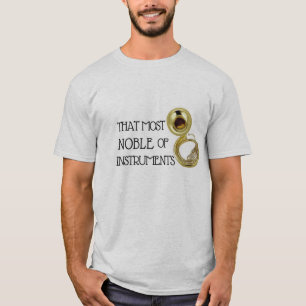 Dieses edelste der Instrumente - Sousaphone-Shirt T-Shirt
