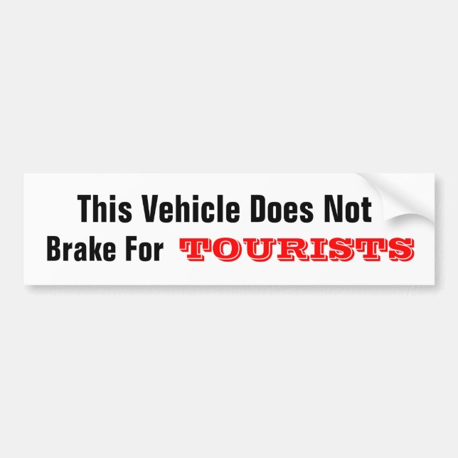 Dieses Fahrzeug bremst nicht für TOURISTEN Autoaufkleber (Vorne)