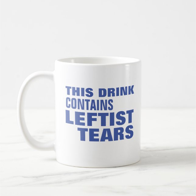 Dieses Getränk enthält die Tasse der Leftist-Träne (Links)