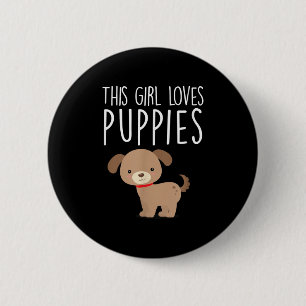 Dieses Girl-Lieben Welpen-Funny-Welpen-Hunde-Zitat Button