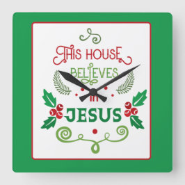 Dieses Haus glaubt an Jesus   Quadratische Wanduhr