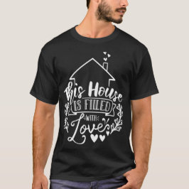 Dieses Haus ist mit Liebe weiß T-Shirt