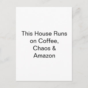 Dieses Haus läuft auf Kaffee, Chaos und Amazon Postkarte