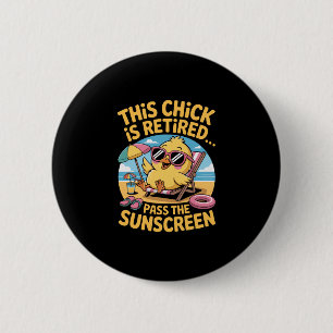 Dieses Huhn ist im Ruhestand P Das Sonnenschutzmit Button