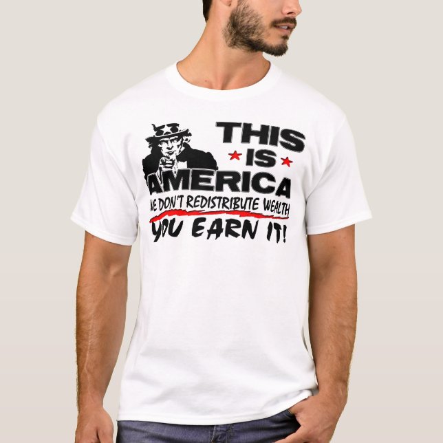 Dieses ist Amerika: Wir verteilen nicht Reichtum T-Shirt (Vorderseite)