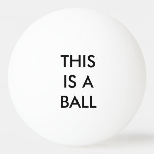 DIESES IST EIN BALL - Staat das offensichtliche Tischtennisball