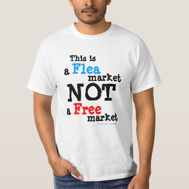 Dieses ist eine Flohmarkt nicht ein freier Markt-T T-Shirt (Vorderseite)