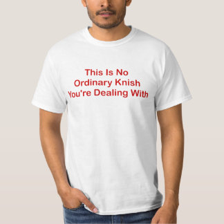 Dieses ist kein Übliche mit Knish, das Sie T-Shirt